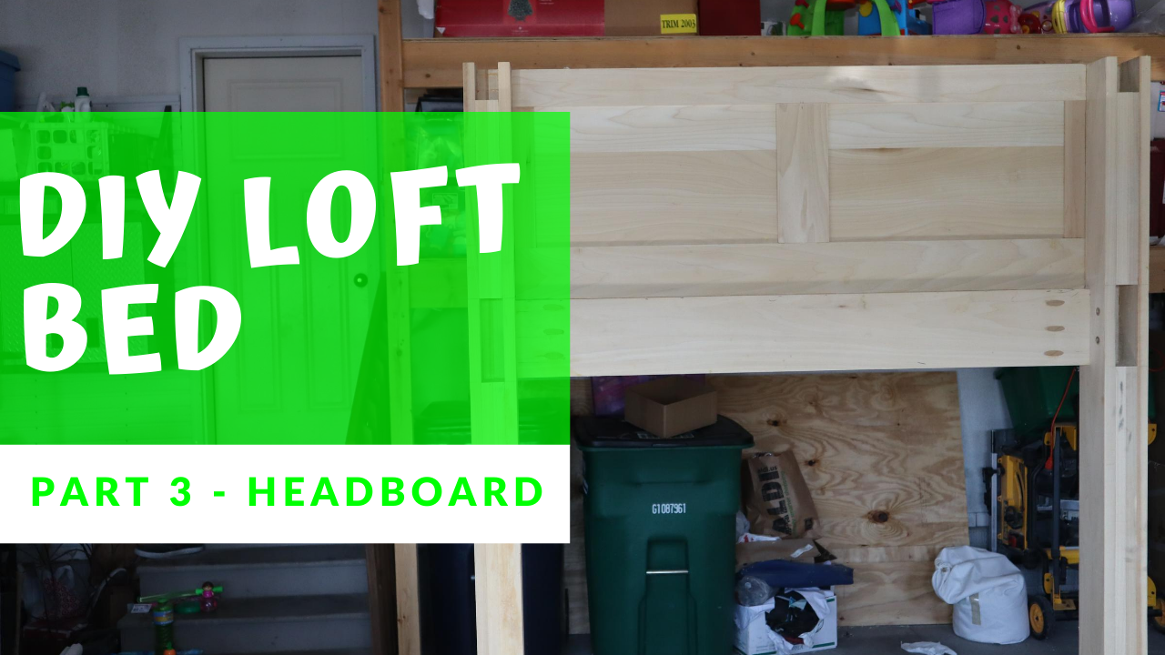 Loft Bed Part 3 Headboard CTRLALTMAKE